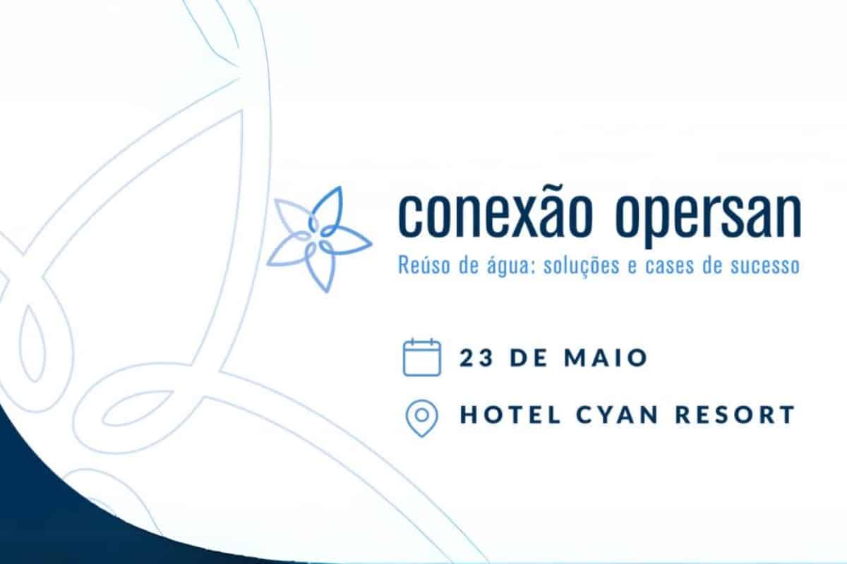 Conexão Opersan - Reúso de Água soluções e cases de sucesso