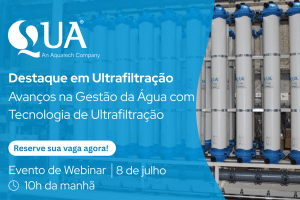 Webinar: Destaque em Ultrafiltração Avanços na Gestão da Água com Tecnologia de Ultrafiltração