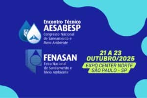 Fenasan 2025 e 36° Encontro Técnico AESabesp conectam inovação e negócios do setor de saneamento, de 21 a 23 de outubro